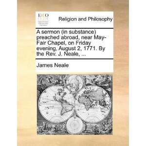   August 2, 1771. By the Rev. J. Neale,  (9781170926116) James Neale