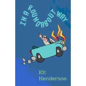  In A Roundabout Way (9781936634910) Kit Henderson Books