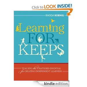 Learning for Keeps Teaching the Strategies Essential for Creating 