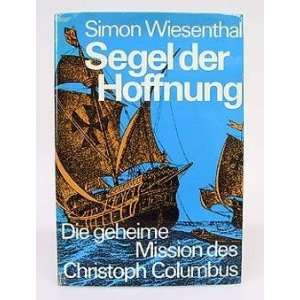    the Secret Mission of Chrisopher Columbus Simon Wiesenthal Books