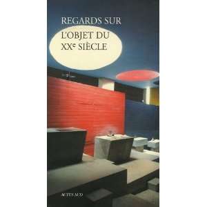  Regards sur lobjet du XXe siÃ¨cle (French Edition 