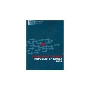  Trade Policy Review Republic of Korea 2004 (9781886222403 