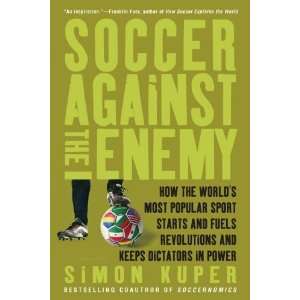  Soccer Against the Enemy How the Worlds Most Popular 