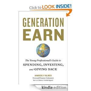 Generation Earn The Young Professionals Guide to Spending, Investing 