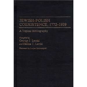  Jewish Polish Coexistence, 1772 1939 A Topical 