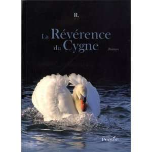  La RÃ©vÃ©rence du Cygne (French Edition 
