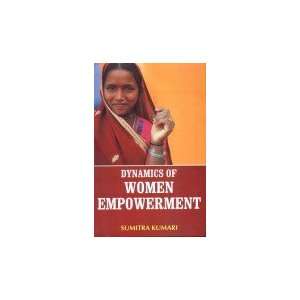  Dynamics of Women Empowerment (9788189582029) Books