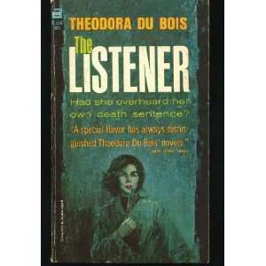  The Listener Theodora du Bois Books