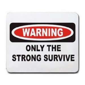  ONLY THE STRONG SURVIVE Mousepad
