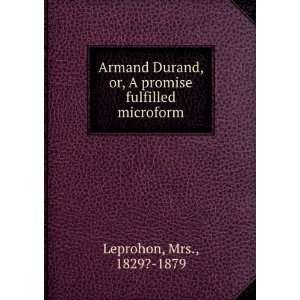 Armand Durand, or, A promise fulfilled microform Mrs 