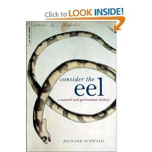   the Eel A Natural and Gastronomic History Richard Schweid Books