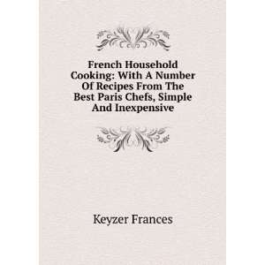 com French Household Cooking With A Number Of Recipes From The Best 