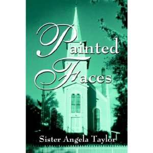    Painted Faces  (9781413714364) Sister Angela Taylor Books
