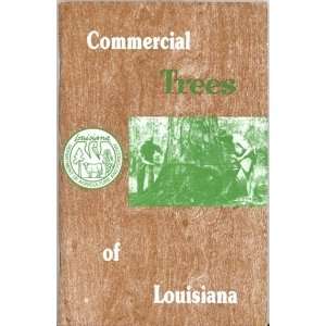  Commercial trees of Louisiana (Bulletin) Clair A Brown 