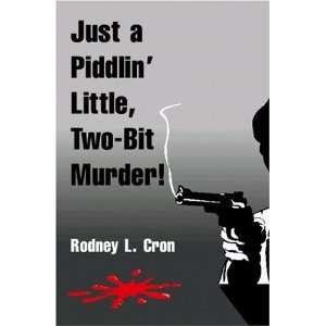  Just a Piddlin Little, Two Bit Murder (9781588516411 