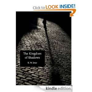 The Kingdom of Shadows K. W. Jeter  Kindle Store