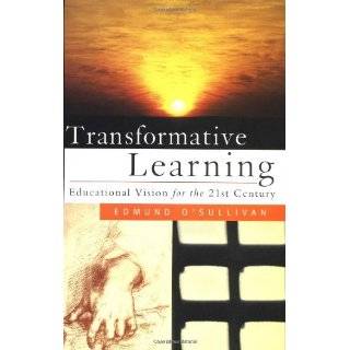 Transformative Learning Educational Vision for the 21st Century