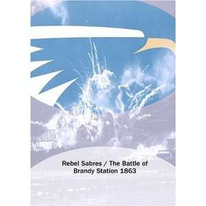    Rebel Sabres / The Battle of Brandy Station 1863 Movies & TV