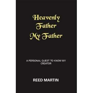  Heavenly Father My Father A Personal Quest to Know My 
