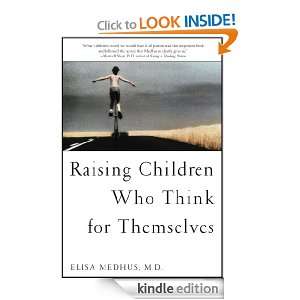 Raising Children Who Think for Themselves Elisa Medhus  