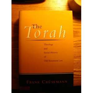  The Torah Theology and Social History of Old Testament Law 