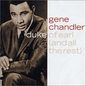  Duke of Earl (And All Rest) Gene Chandler Music