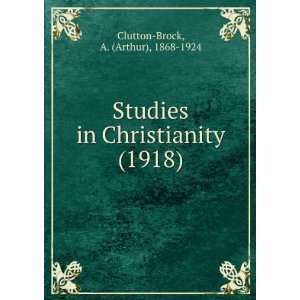  Studies in Christianity, A. Clutton Brock Books