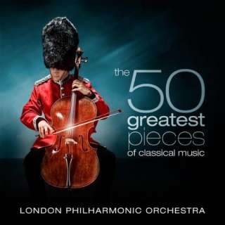  The 50 Greatest Pieces of Classical Music London 