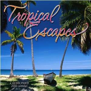  Tropical Escapes 2008 Wall Calendar