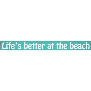  Lifes Better At The Beach Wooden Sign