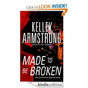 Made To Be Broken Kelley Armstrong  Kindle Store