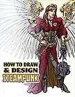 How to Draw & Design Steampunk by Rod Espinosa (2012, Paperback)