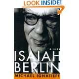 Isaiah Berlin A Life by Michael Ignatieff (Dec 1998)