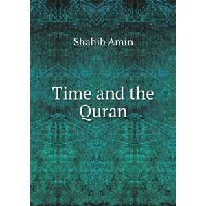  Time and the Quran Shahib Amin Books