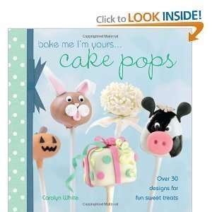  HardcoverBake Me Im YoursCake Pops byWhite n/a and n 