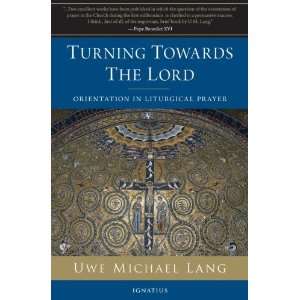    Turning Towards the Lord [Paperback] Fr. Michael Lang Books