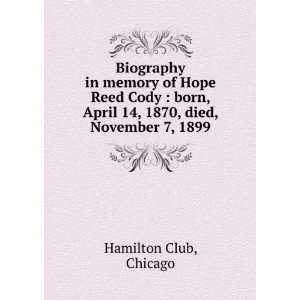  Biography in memory of Hope Reed Cody  born, April 14 