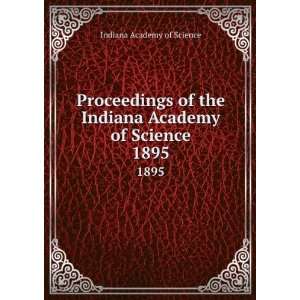   Indiana Academy of Science. 1895 Indiana Academy of Science Books