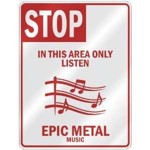  STOP  IN THIS AREA ONLY LISTEN EPIC METAL  PARKING SIGN 