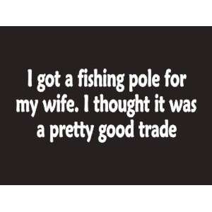   Wife I Thought It Was A Pretty Good Trade Bumper Sticker / Vinyl Decal
