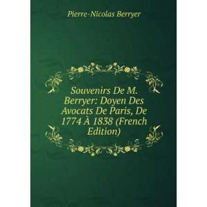 Souvenirs De M. Berryer Doyen Des Avocats De Paris, De 