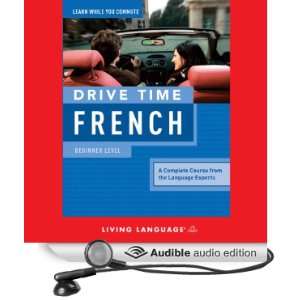  Drive Time French Beginner Level (Audible Audio Edition 
