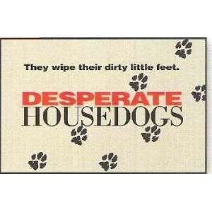 Desperate Housedogs Doormat by High Cotton 