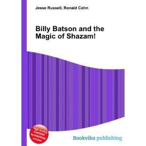  Billy Batson and the Magic of Shazam Ronald Cohn Jesse 