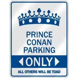   PRINCE CONAN PARKING ONLY  PARKING SIGN NAME