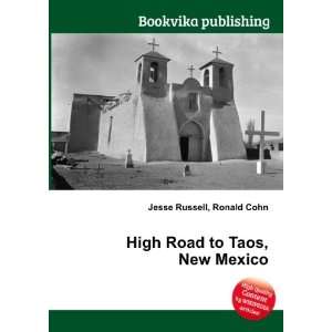  High Road to Taos, New Mexico Ronald Cohn Jesse Russell 