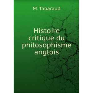  Histoire critique du philosophisme anglois M. Tabaraud 