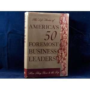  Americas 50 Foremost Business Leaders B. C. (edited by 