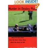 Murder in Dealey Plaza What We Know Now that We Didnt Know Then by 