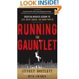 Running the Gauntlet Essential Business Lessons to Lead, Drive 